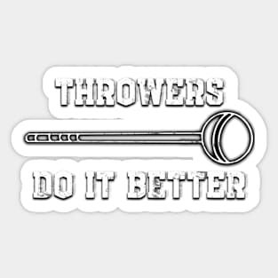 Throwers do it better Sticker